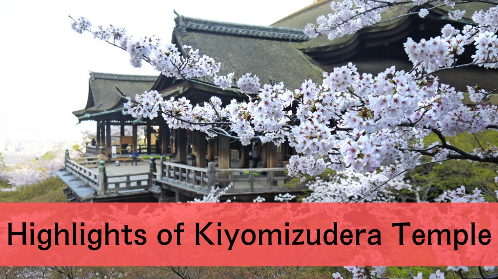 Highlights of Kiyomizudera Temple