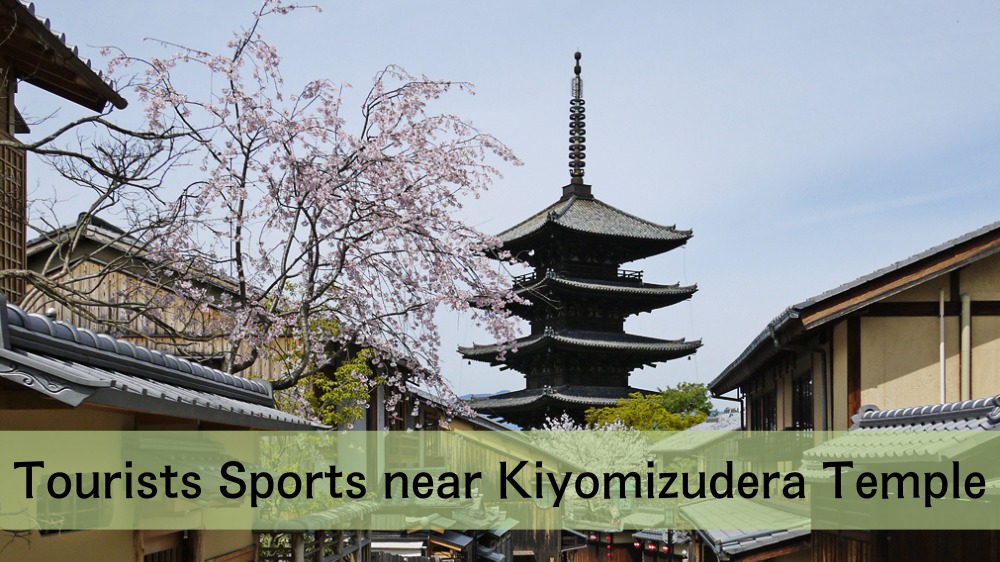 Tourists Sports near Kiyomizudera Temple