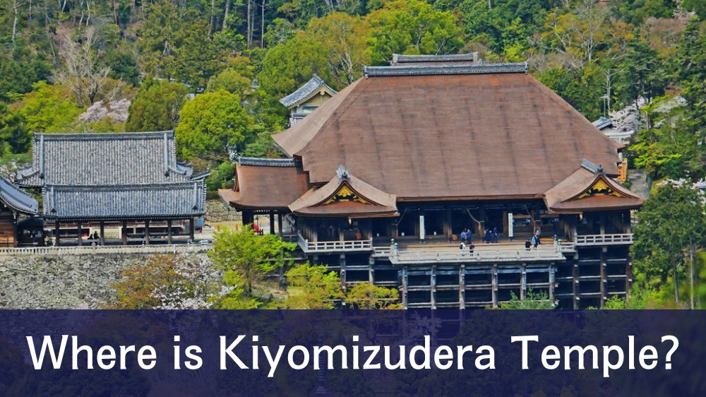 Where is Kiyomizudera Temple?
